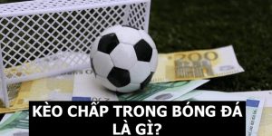 kèo chấp bóng đá là gì