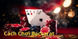 cách chơi baccarat