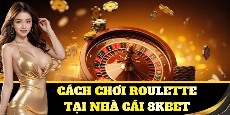 cách chơi roulette