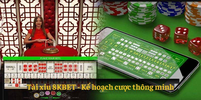 Kế hoạch cược thông minh cho tài xỉu 8KBET